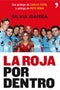 La Roja por dentro