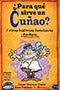 ¿Para qué sirve un cuñao?