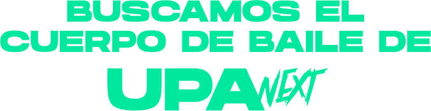 Forma parte del cuerpo de baile de UPA Next